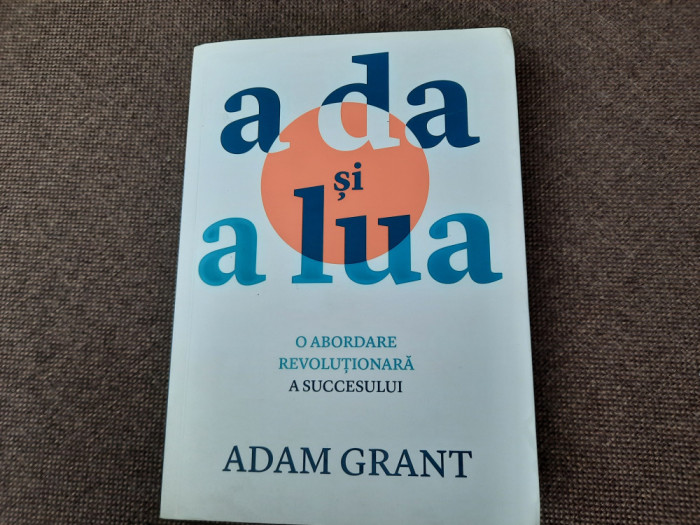 Adam Grant - A da si a lua