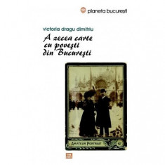 A zecea carte cu povești din București - Paperback brosat - Victoria Dragu Dimitriu - Vremea