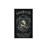 Greatest Works of Edgar Allan Poe (Deluxe Hardbound Edition)