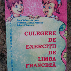 Culegere de exercitii de limba franceza- Aura Valentina Ipate, Gabriela Pasache