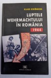 KLAUS SCHONHERR LUPTELE WEHRMACHTULUI &Icirc;N ROM&Acirc;NIA 1944 2004 BUCURESTI EDITURA MILITARA