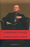 Gianfranco Ravasi - Intrebari privitoare la credinta. 150 de raspunsuri la