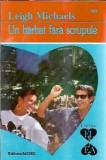 Roman Un barbat fara scrupule Leigh Michaels editia 1995 colectia El si Ea stare buna