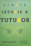 Adam Rutherford - Scurta istorie a tuturor (Editia: 2017)