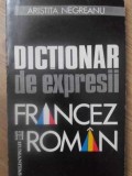 DICTIONAR DE EXPRESII FRANCEZ ROMAN-ARISTITA NEGREANU-360339