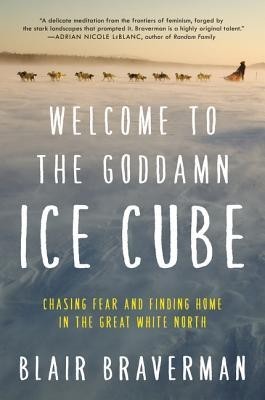 Welcome to the Goddamn Ice Cube: Chasing Fear and Finding Home in the Great White North foto