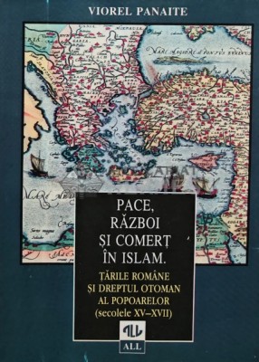 Pace, razboi si comert in islam - 1997 - Viorel Panaite (AR125) foto