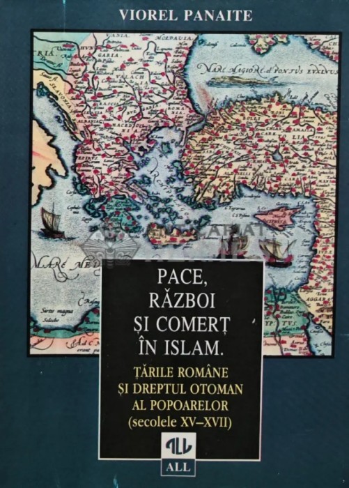 Pace, razboi si comert in islam - 1997 - Viorel Panaite (AR125)