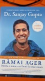 Ramai ager. Pentru o minte mai buna la orice varsta - Sanjay Gupta
