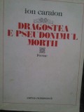 Ion Caraion - Dragostea e pseudonimul mortii. Poeme (Editia: 1980)