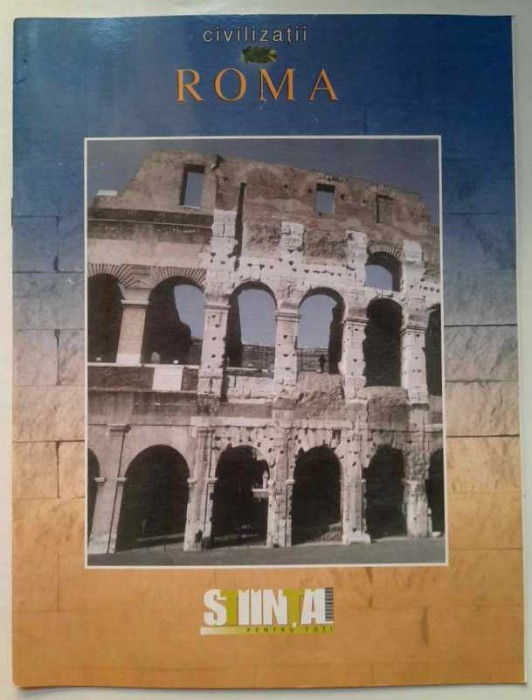ROMA ***CIVILIZATII *supliment al revistei Stiinta pentru toti* , iunie 2005