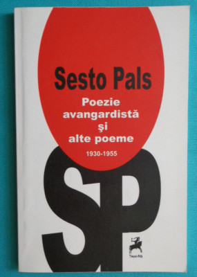 Sesto Pals &amp;ndash; Poezie avangardista si alte poeme 1930 &amp;ndash; 1955 foto