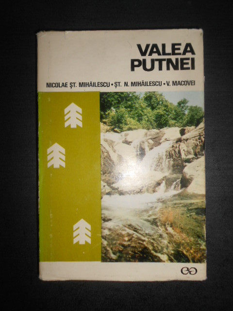 Nicolae St. Mihailescu - Valea Putnei (1970, editie cartonata)