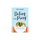Delay and Pray: Permanent Weight Loss Through Spiritual Fasting