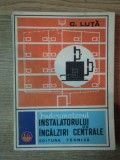INDRUMATORUL INSTALATORULUI DE INCALZIRI CENTRALE de C. LUTA , 1981