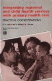 Integrating maternal and child health services with primary health care - Practical considerations