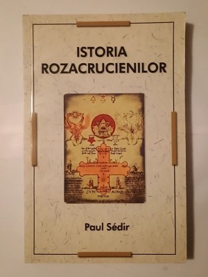 Paul Sedir - Istoria rozacrucienilor foto