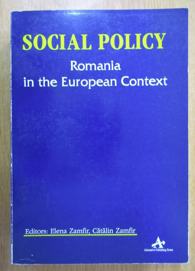 Elena Zamfir Catalin Zamfir (eds) Social Policy Romania in the European Context