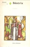 Beatrix - Honore de Balzac, Roman de Dragoste, Ed. Eminescu 1972, 308 pagini