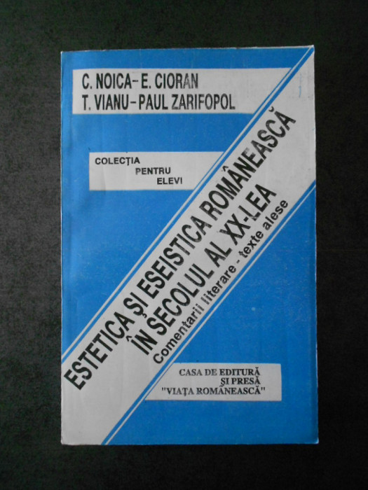 C. NOICA, E. CIORAN - ESTETICA SI ESEISTICA ROMANEASCA IN SECOLUL al xx-lea