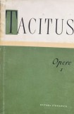 Cumpara ieftin Opere Vol. 1 - P. Cornelius Tacitus, Editura Stiintifica, 1958, Romana. Studii Literare