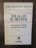 IOSIF CONSTANTIN DRAGAN - IDEALURI SI DESTINE