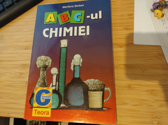ABC-ul chimiei. Marilena Șerban. Ed. Teora