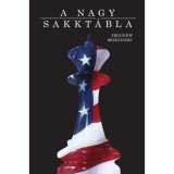 A nagy sakkt&aacute;bla - Amerika vil&aacute;gelsős&eacute;ge &eacute;s geopolitikai feladatai - Brzezinski