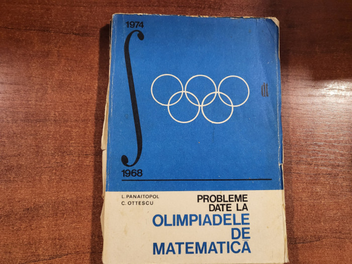 Probleme date la olimpiadele de matematica de L.Panaitopol,C.Ottescu