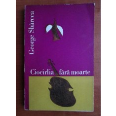George Sbarcea - Ciocarlia fara moarte. Grigoras Dinicu si Bucurestiul...