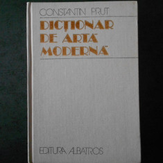 CONSTANTIN PRUT - DICTIONAR DE ARTA MODERNA (1982, editie cartonata)
