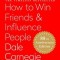 How to Win Friends &amp; Influence People: The Only Book You Need to Lead You to Success