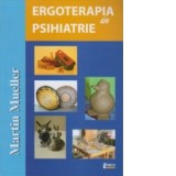 Ergoterapia in psihiatrie - Martin Mueller, Carmen Coptil, Eugen Tudor