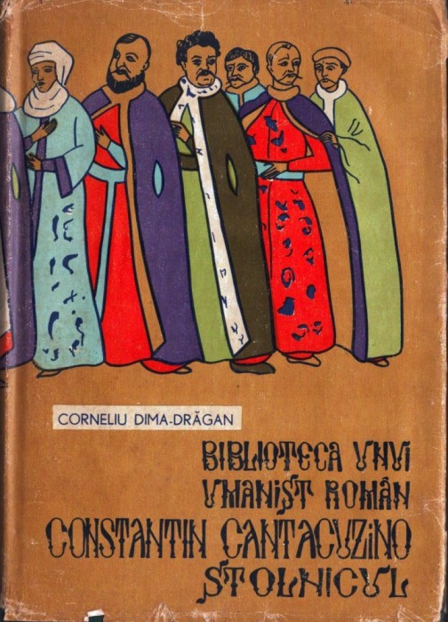 1236SPN Biblioteca unui umanist, Constantin Cantacuzino stolnicul de Corneliu Dima-Drăgan, 1967