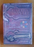Cartea timpului. Vol.II Cele sapte monede - Guillaume Prevost