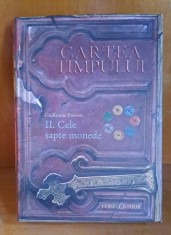 Cartea timpului. Vol.II Cele sapte monede - Guillaume Prevost