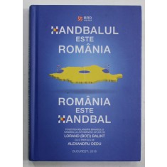 HANDBALUL ESTE ROMANIA , ROMANIA ESTE HANDBAL de LORAND ( BOTI ) BALINT , 2018 , DEDICATIE *