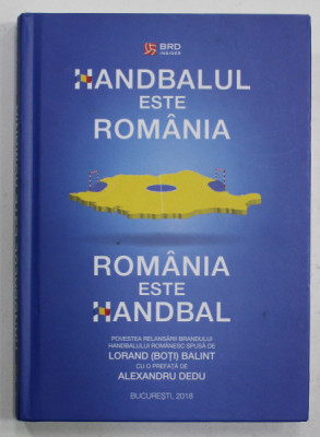 HANDBALUL ESTE ROMANIA , ROMANIA ESTE HANDBAL de LORAND ( BOTI ) BALINT , 2018 , DEDICATIE * foto