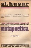 Cumpara ieftin Metapoetica. Prolegomene - Al. Husar - Editura Univers 1983 - Cu Autograf - Estetica in Mers, Studiu Literatura Romana, 396 Pagini