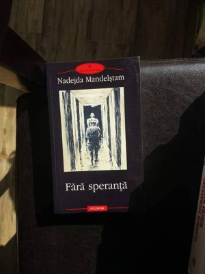 FARA SPERANTA,NADEJDA MANDELSTAM foto