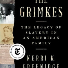 The Grimkes: The Legacy of Slavery in an American Family