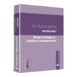 Drept si drepturi. Traditie si modernitate. In honorem Ion Deleanu