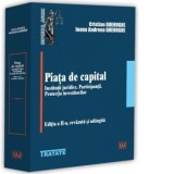 Piata de capital. Institutii juridice. Participantii. Protectia investitorilor. Editia a II-a, revazuta si adaugita - Cristian Gheorghe, Ioana Andreea