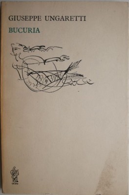 Bucuria &amp;ndash; Giuseppe Ungaretti foto