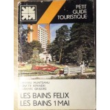 LES BAINS FELIX. LES BAINS 1 MAI-LAVINIA MUNTEANU, IGNATIE BERINDEI, LUDOVIC GRIGORE-233384