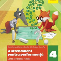 Limba și literatura română. Antrenament pentru performanță. Clasa a IV-a. Limba și literatura română - Paperback brosat - Daniela Berechet, Gențiana B