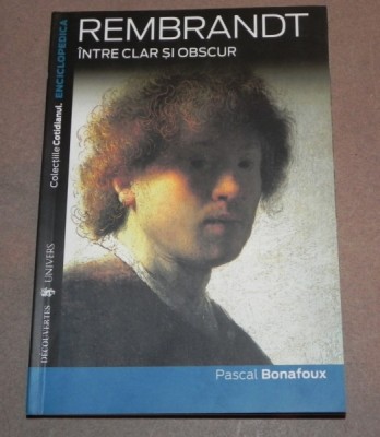 REMBRANDT INTRE CLAR SI OBSCUR de PASCAL BONAFOUX foto