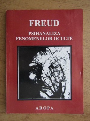 Sigmund Freud - Psihanaliza fenomenelor oculte foto