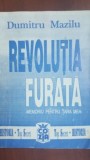 Revolutia furata- Dumitru Mazilu