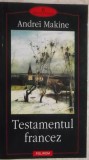 Andrei Makine - Testamentul francez, 2002, Polirom